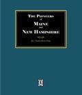The Pioneers of Maine and New Hampshire, 1623 to 1660