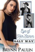 Eye of Her Storm (Daly Way, #7)