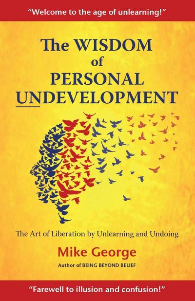 The Wisdom of Personal Undevelopment