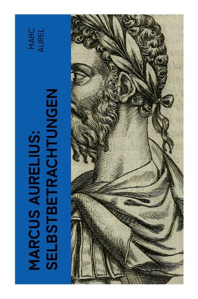 Marcus Aurelius: Selbstbetrachtungen