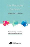 Les pouvoirs du piano Apprentissage musical et transformation intérieu