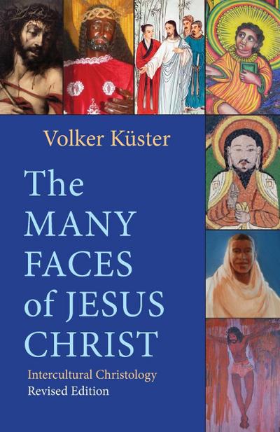The Many Faces of Jesus Christ: Intercultural Christology - Revised Edition