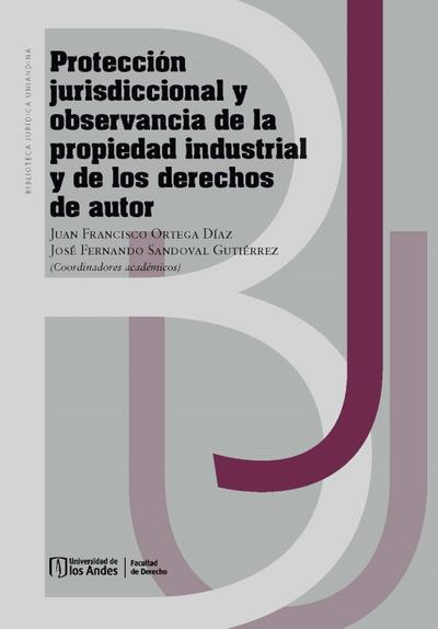 Protección jurisdiccional y observancia de la propiedad industrial y de los derechos de autor