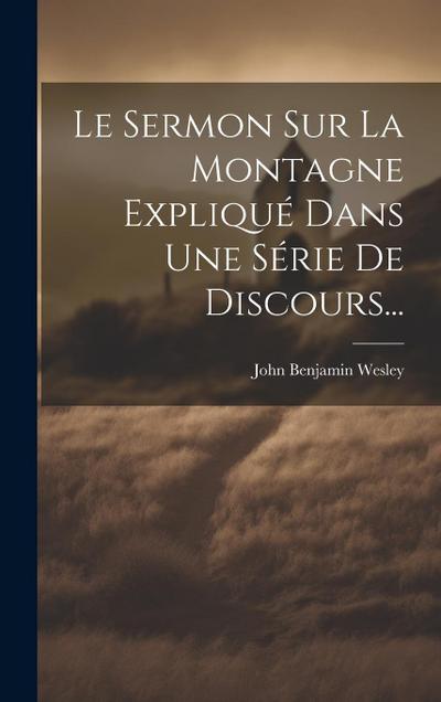 Le Sermon Sur La Montagne Expliqué Dans Une Série De Discours...