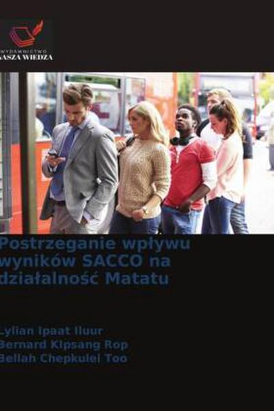 Postrzeganie wp¿ywu wyników SACCO na dzia¿alno¿¿ Matatu