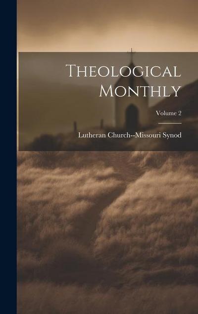 Theological Monthly; Volume 2