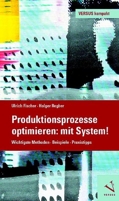Produktionsprozesse optimieren: mit System!