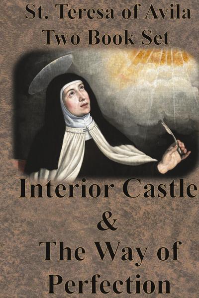 St. Teresa of Avila Two Book Set - Interior Castle and The Way of Perfection