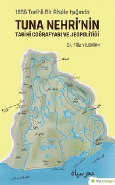 1856 Tarihli Bir Risale Isiginda Tuna Nehrinin Tarihi Cografyasi ve Jeopolitigi