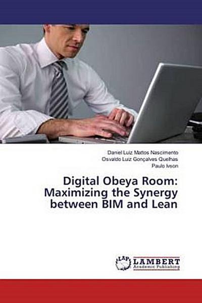 Digital Obeya Room: Maximizing the Synergy between BIM and Lean