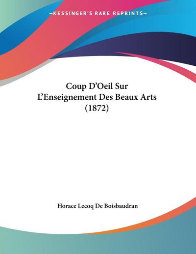 Coup D’Oeil Sur L’Enseignement Des Beaux Arts (1872)