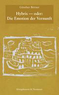 Hybris oder: Die Emotion der Vernunft