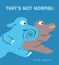 That’s Not normal!