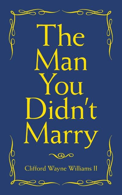 The Man You Didn’t Marry