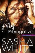 My Prerogative (True Desires, #5)