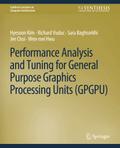 Performance Analysis and Tuning for General Purpose Graphics Processing Units (GPGPU)