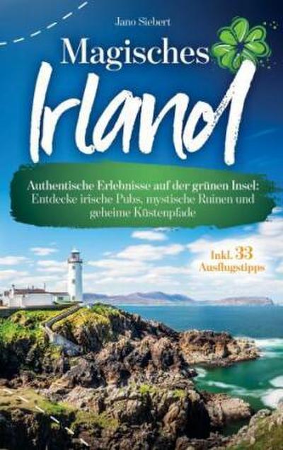 Magisches Irland: Authentische Erlebnisse auf der grünen Insel