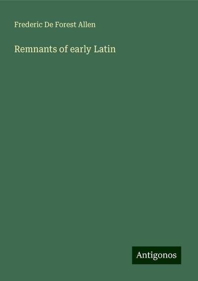 Remnants of early Latin