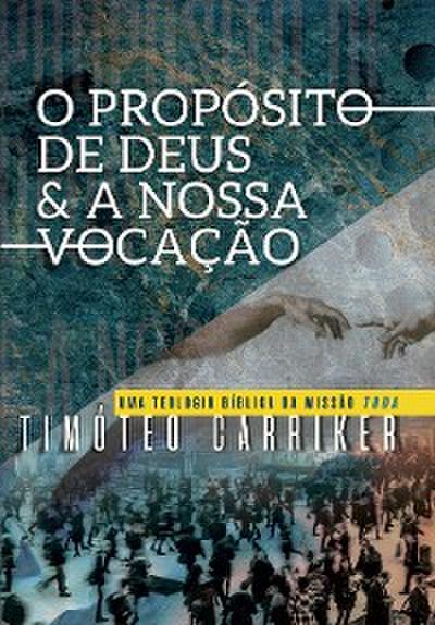 O Propósito de Deus... e a nossa Vocação