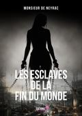 Les esclaves de la fin du monde
