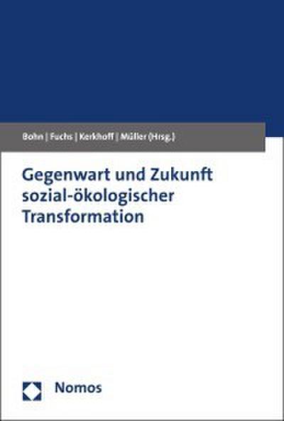 Gegenwart und Zukunft sozial-ökologischer Transformation