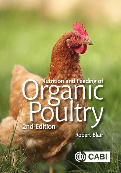 Nutrition and Feeding of Organic Poultry