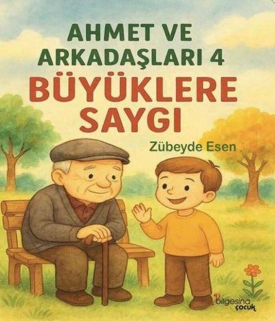 Ahmet ve Arkadaslari 4 - Büyüklere Saygi