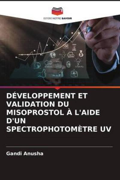 DÉVELOPPEMENT ET VALIDATION DU MISOPROSTOL À L’AIDE D’UN SPECTROPHOTOMÈTRE UV