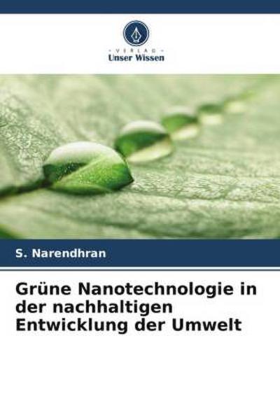 Grüne Nanotechnologie in der nachhaltigen Entwicklung der Umwelt