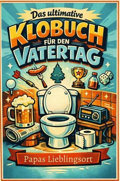 Das ultimative Klobuch für den Vatertag