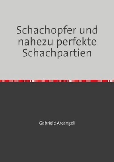 Schachopfer und nahezu perfekte Schachpartien