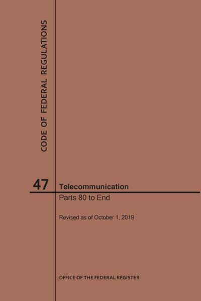 Code of Federal Regulations Title 47, Telecommunication, Parts 80-End, 2019