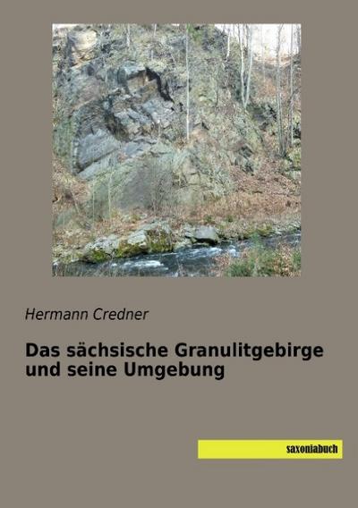 Das sächsische Granulitgebirge und seine Umgebung