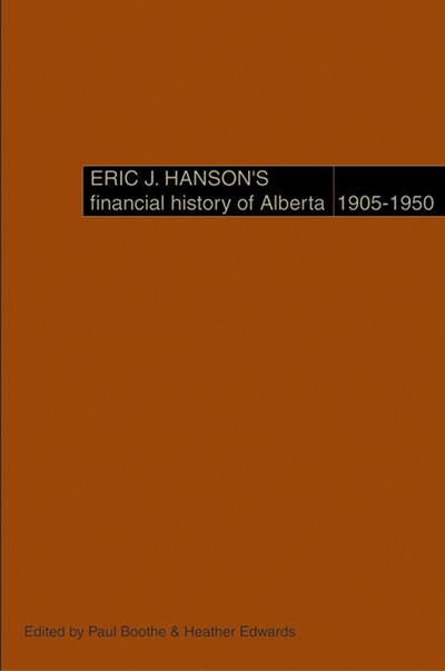 Eric J. Hanson’s Financial History of Alberta, 1905-1950