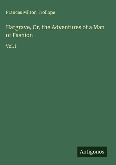 Hargrave, Or, the Adventures of a Man of Fashion
