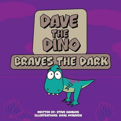 Dave the Dino Braves the Dark