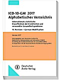 ICD-10-GM 2017 Alphabetisches Verzeichnis: Internationale statistische Klassifikation der Krankheiten und verwandter Gesundheitsprobleme 10. Revision - German Modification