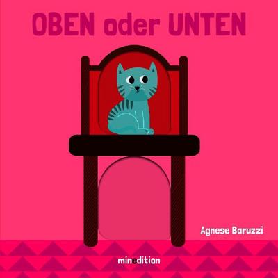 Oben oder unten: Ein Pappbilderbuch ab 18 Monaten, was Gegensätze altersgerecht erklärt. Mit integrierten Schiebern, die das Kind mit dem Finger verschieben kann.