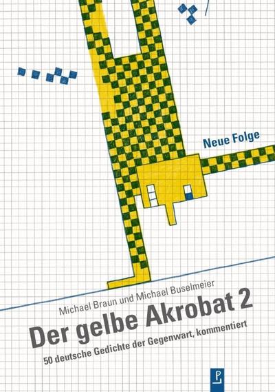 Der gelbe Akrobat 2: 50 deutsche Gedichte der Gegenwart, kommentiert