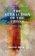 The Attraction of the Cross