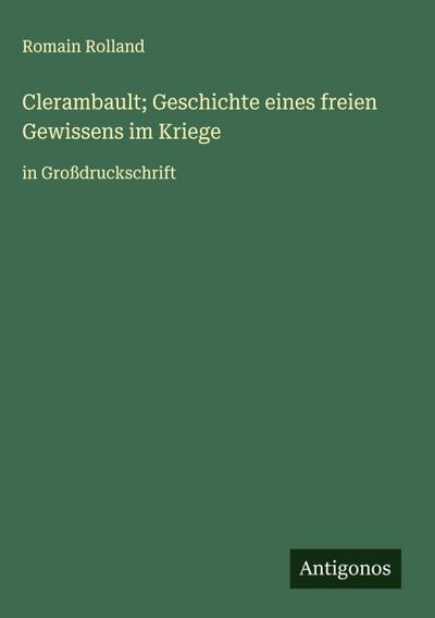 Clerambault; Geschichte eines freien Gewissens im Kriege
