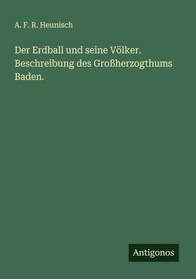 Der Erdball und seine Völker. Beschreibung des Großherzogthums Baden.