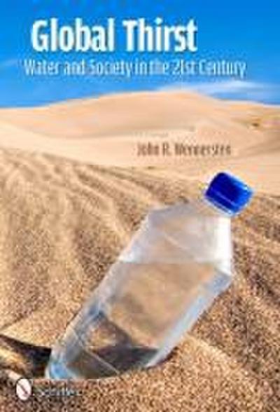 Global Thirst: Water and Society in the 21st Century