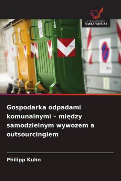 Gospodarka odpadami komunalnymi - mi¿dzy samodzielnym wywozem a outsourcingiem