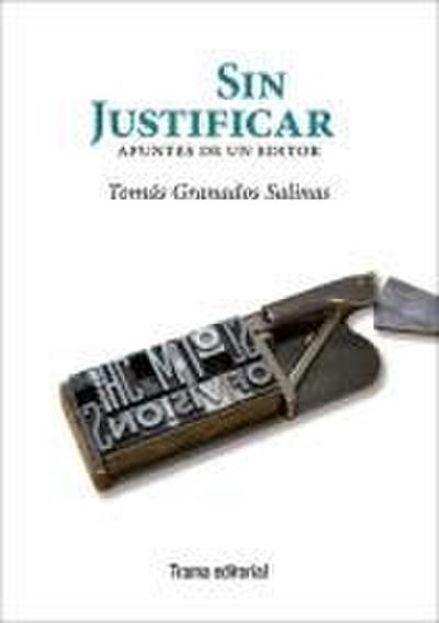 Sin justificar : apuntes de un editor
