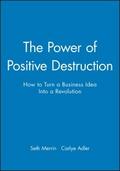 The Power of Positive Destruction
