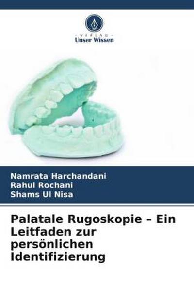 Palatale Rugoskopie - Ein Leitfaden zur persönlichen Identifizierung
