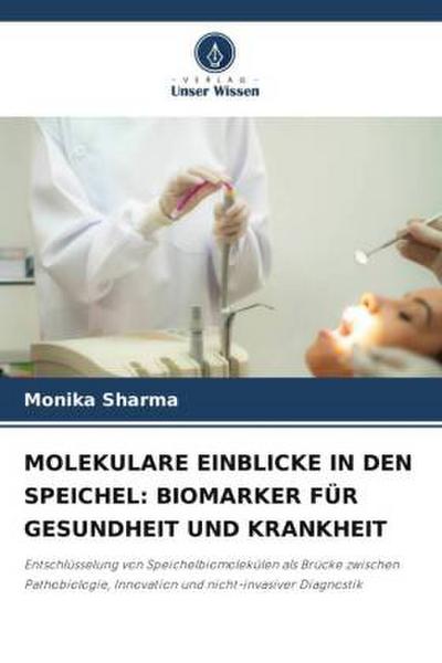 MOLEKULARE EINBLICKE IN DEN SPEICHEL: BIOMARKER FÜR GESUNDHEIT UND KRANKHEIT
