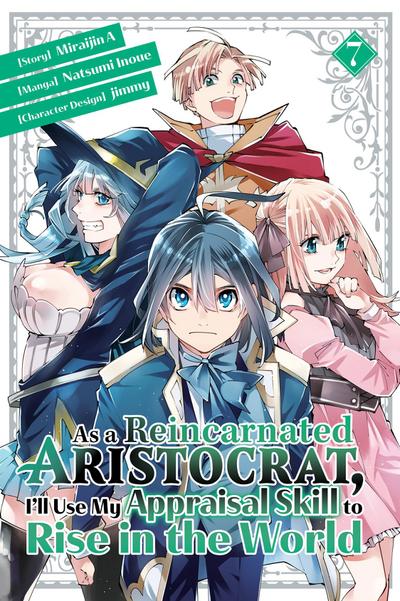 As a Reincarnated Aristocrat, I’ll Use My Appraisal Skill to Rise in the World 7(manga)