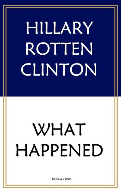 Smith, K: Hillary Rotten Clinton